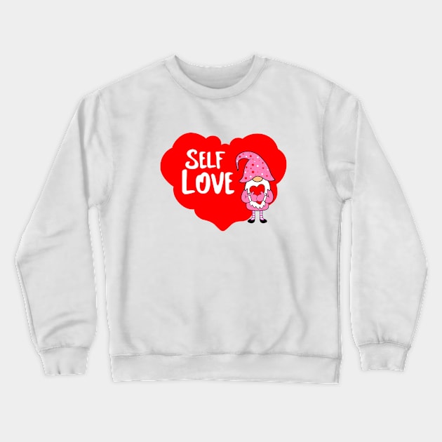 SELF Love Valentine Gnome Crewneck Sweatshirt by SartorisArt1